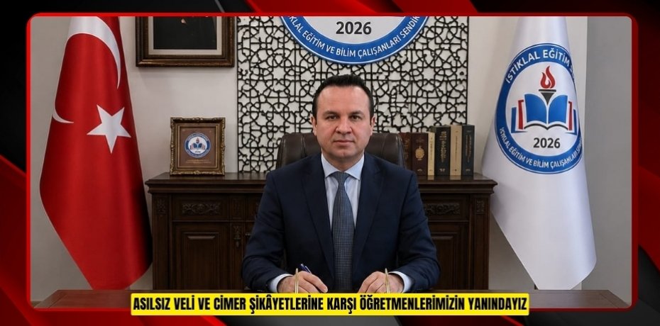 ASILSIZ VELİ VE CİMER ŞİKÂYETLERİNE KARŞI ÖĞRETMENLERİMİZİN YANINDAYIZ