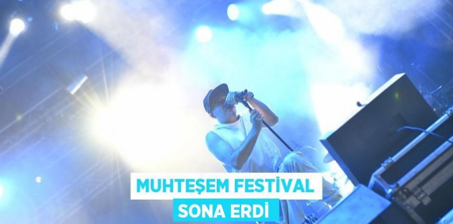 Muhteşem Festival sona erdi