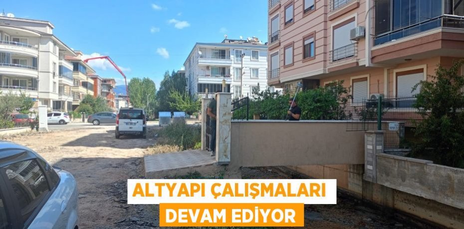 Altyapı çalışmaları devam ediyor
