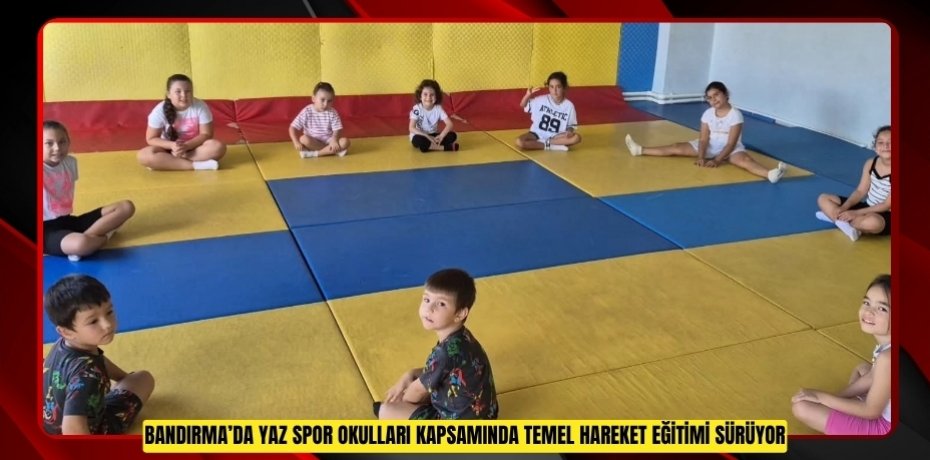 Bandırma’da Yaz Spor Okulları kapsamında temel hareket eğitimi sürüyor  