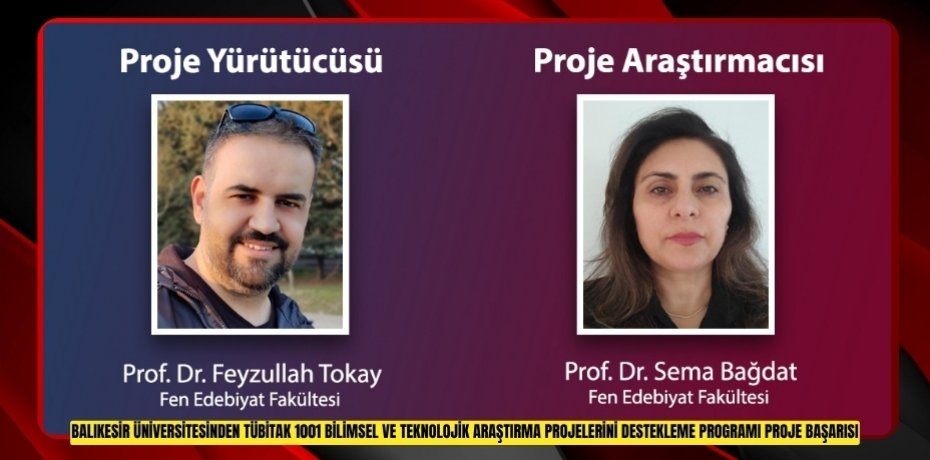 BALIKESİR ÜNİVERSİTESİNDEN TÜBİTAK 1001 BİLİMSEL VE TEKNOLOJİK ARAŞTIRMA PROJELERİNİ DESTEKLEME PROGRAMI PROJE BAŞARISI