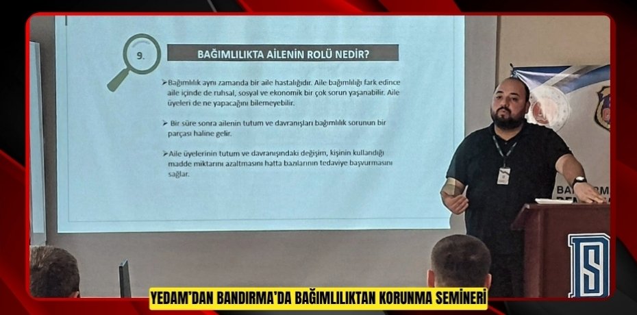 YEDAM’dan Bandırma’da bağımlılıktan korunma semineri 