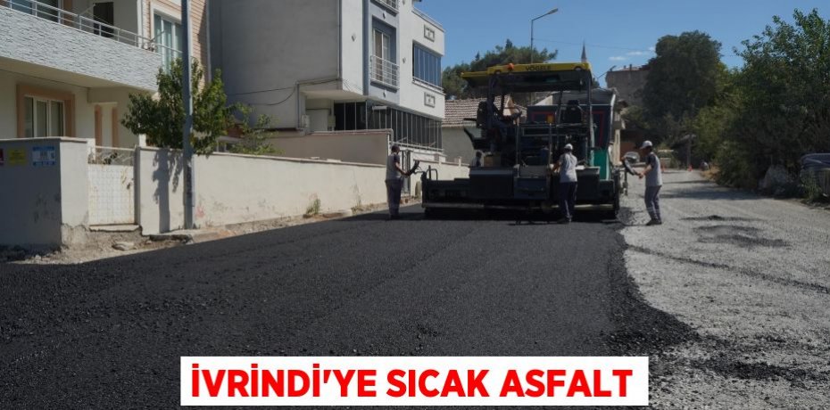 İvrindi’ye sıcak asfalt