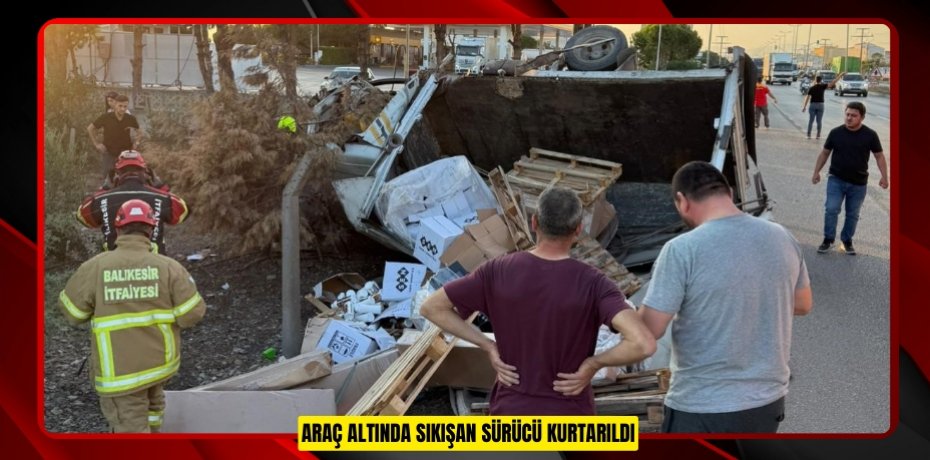 Araç altında sıkışan sürücü kurtarıldı
