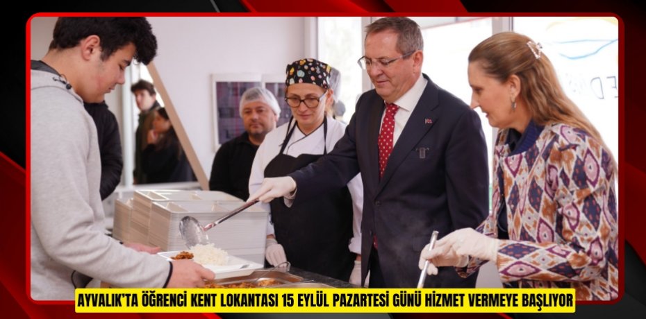 AYVALIK’TA ÖĞRENCİ KENT LOKANTASI 15 EYLÜL PAZARTESİ GÜNÜ HİZMET VERMEYE BAŞLIYOR