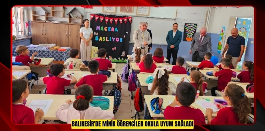 Balıkesir'de minik öğrenciler okula uyum sağladı  