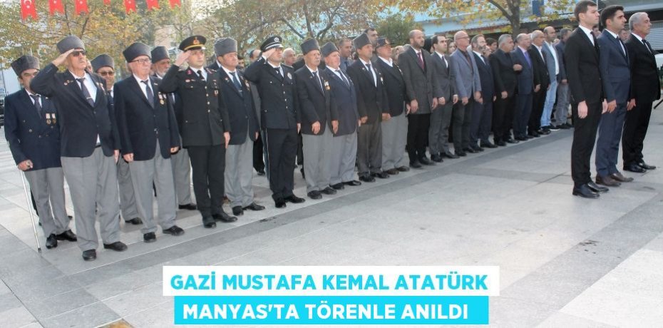Gazi Mustafa Kemal Atatürk Manyas'ta törenle anıldı  