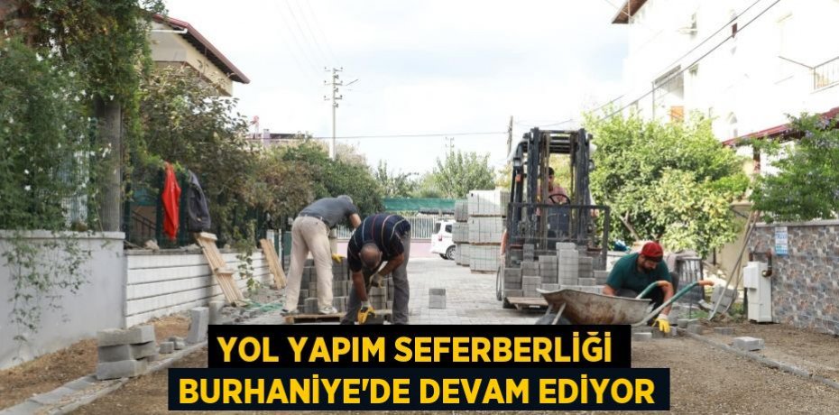 Yol Yapım Seferberliği Burhaniye'de Devam Ediyor