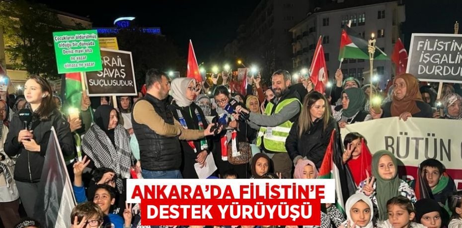 ANKARA’DA FİLİSTİN’E DESTEK YÜRÜYÜŞÜ