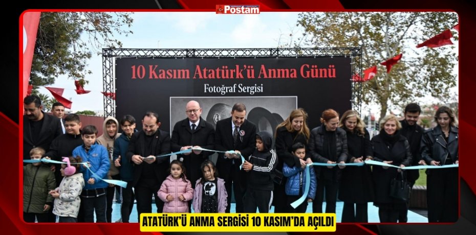 ATATÜRK’Ü ANMA SERGİSİ 10 KASIM’DA AÇILDI