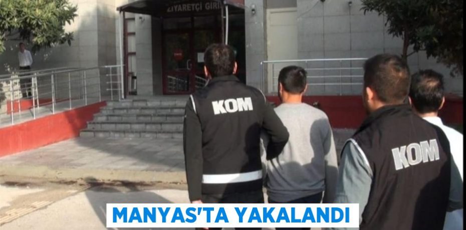 Manyas'ta yakalandı
