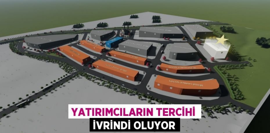 YATIRIMCILARIN TERCİHİ İVRİNDİ OLUYOR