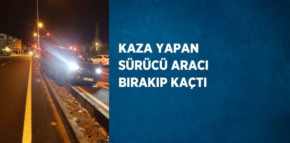 KAZA YAPAN SÜRÜCÜ ARACI BIRAKIP KAÇTI