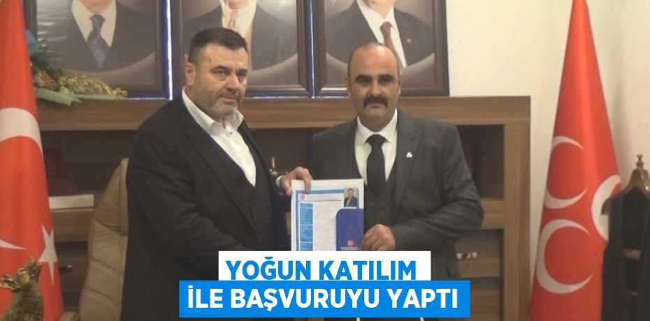 YOĞUN KATILIM İLE BAŞVURUYU YAPTI
