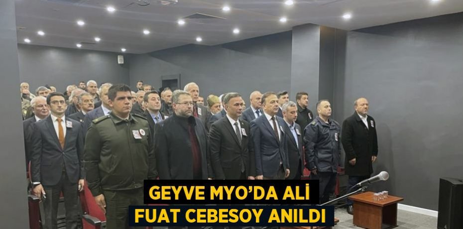 GEYVE MYO’DA ALİ FUAT CEBESOY ANILDI