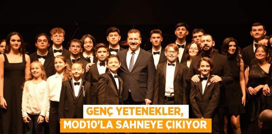 Genç yetenekler, MOD10’la sahneye çıkıyor