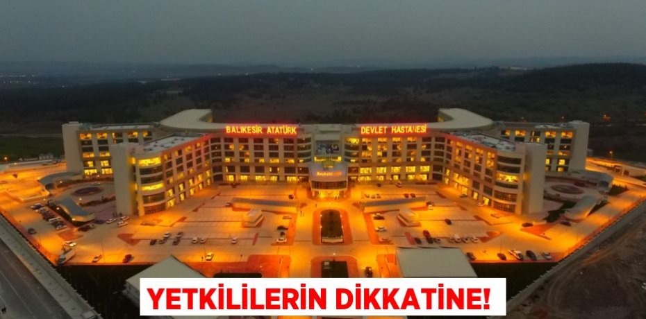 YETKİLİLERİN DİKKATİNE!
