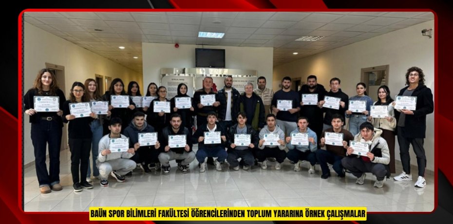 BAÜN SPOR BİLİMLERİ FAKÜLTESİ ÖĞRENCİLERİNDEN TOPLUM YARARINA ÖRNEK ÇALIŞMALAR