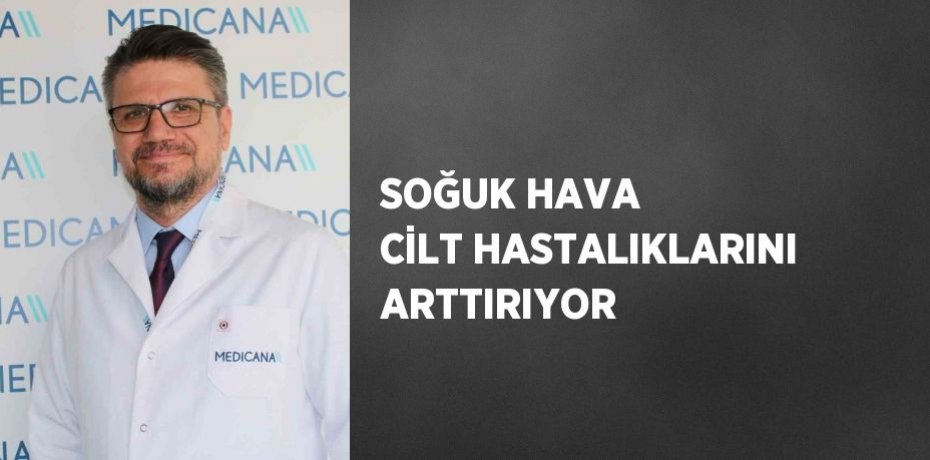 SOĞUK HAVA CİLT HASTALIKLARINI ARTTIRIYOR