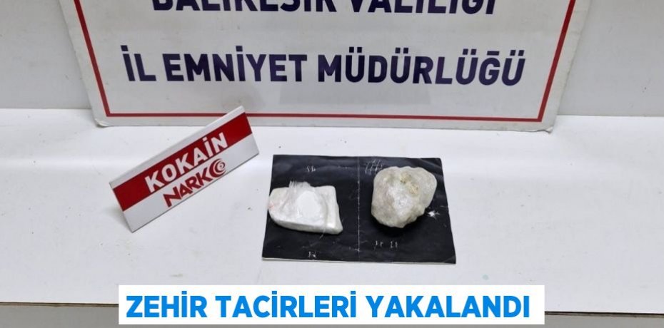 Zehir tacirleri yakalandı