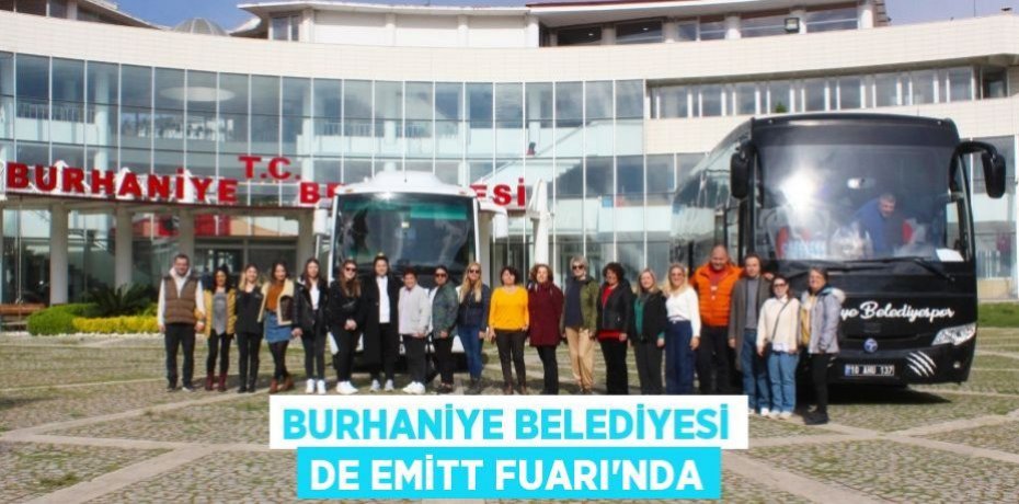 BURHANİYE BELEDİYESİ DE EMİTT FUARI’NDA