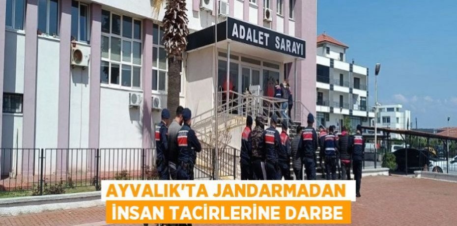Ayvalık’ta Jandarmadan insan tacirlerine darbe