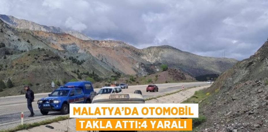 MALATYA’DA OTOMOBİL TAKLA ATTI:4 YARALI