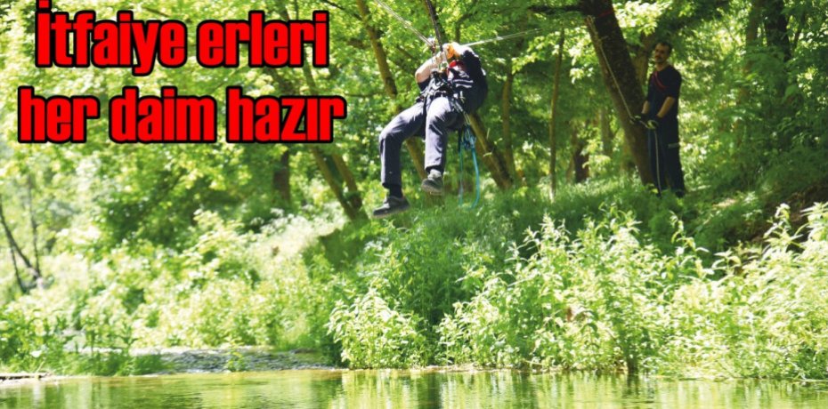 İtfaiye erleri her daim hazır