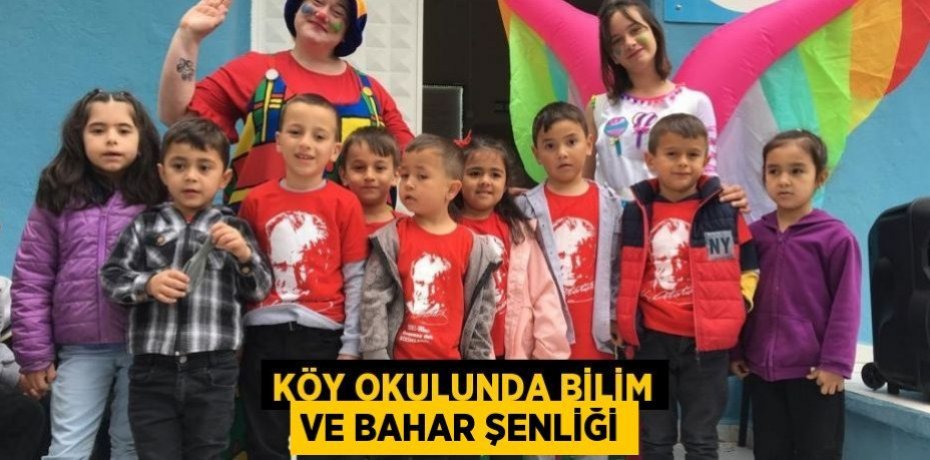 Köy okulunda Bilim ve Bahar Şenliği
