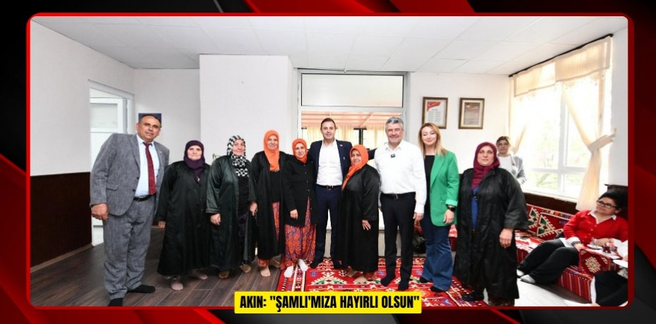   AKIN: "ŞAMLI'MIZA HAYIRLI OLSUN"