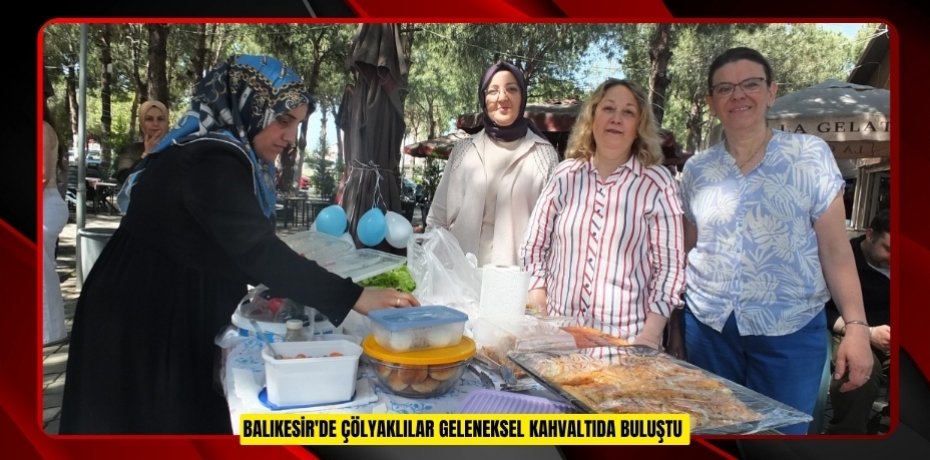 Balıkesir'de Çölyaklılar geleneksel kahvaltıda buluştu