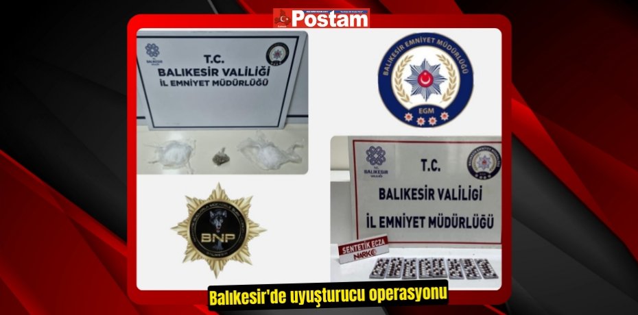 Balıkesir'de uyuşturucu operasyonu