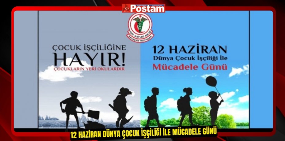 12 HAZİRAN DÜNYA ÇOCUK İŞÇİLİĞİ İLE MÜCADELE GÜNÜ