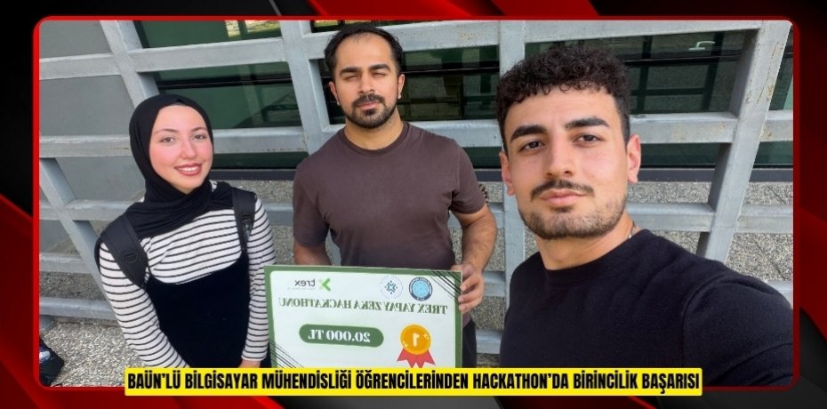 BAÜN’LÜ BİLGİSAYAR MÜHENDİSLİĞİ ÖĞRENCİLERİNDEN HACKATHON’DA BİRİNCİLİK BAŞARISI