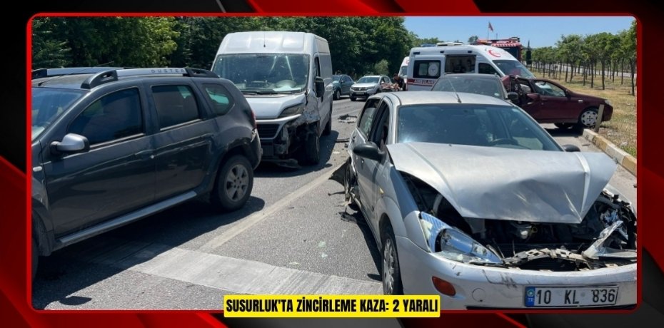SUSURLUK'TA ZİNCİRLEME KAZA: 2 YARALI