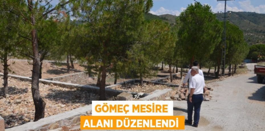 GÖMEÇ MESİRE ALANI DÜZENLENDİ