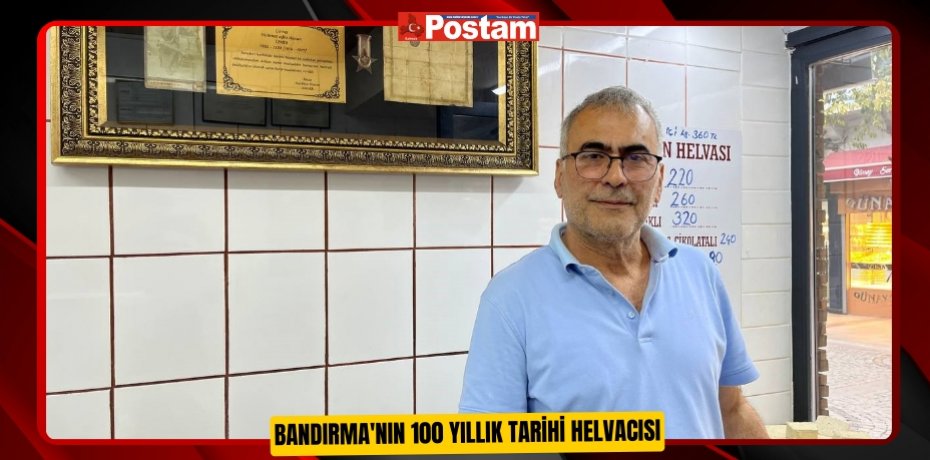 Bandırma'nın 100 yıllık tarihi helvacısı