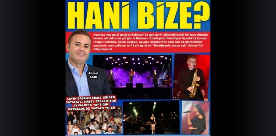 HANİ BİZE?