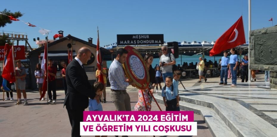 Ayvalık’ta 2024 eğitim ve öğretim yılı coşkusu