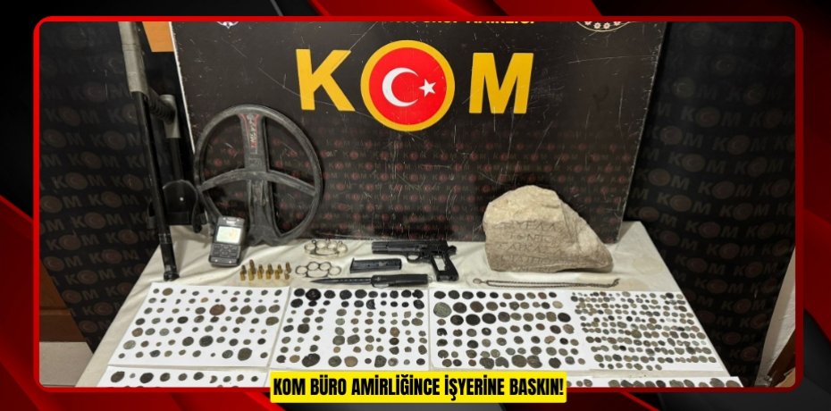 KOM BÜRO AMİRLİĞİNCE İŞYERİNE BASKIN!
