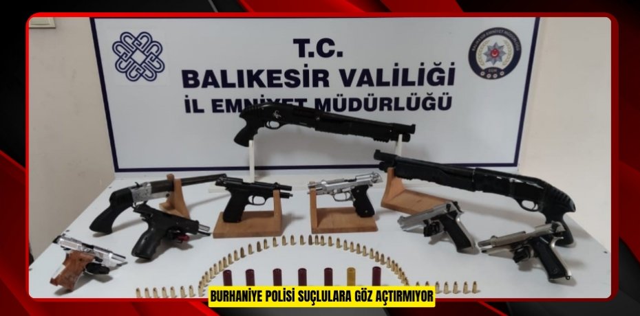 Burhaniye polisi suçlulara göz açtırmıyor