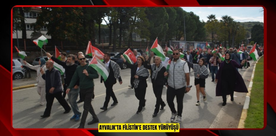 Ayvalık'ta Filistin'e destek yürüyüşü