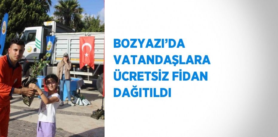 BOZYAZI’DA VATANDAŞLARA ÜCRETSİZ FİDAN DAĞITILDI