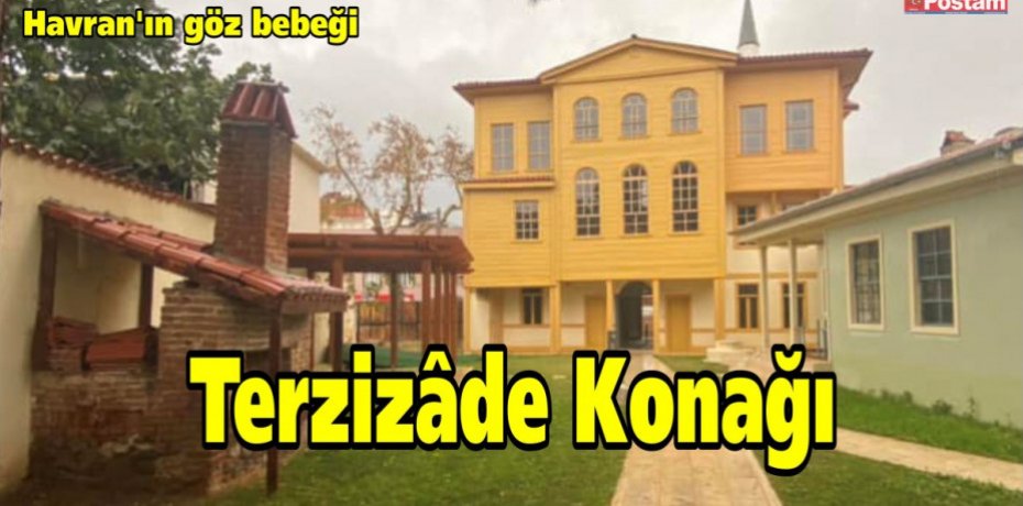 Havran'ın göz bebeği Terzizâde Konağı