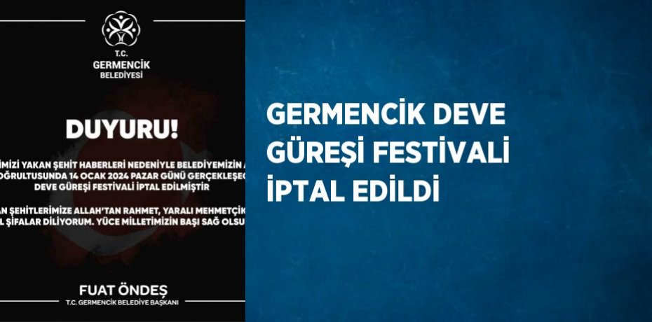 GERMENCİK DEVE GÜREŞİ FESTİVALİ İPTAL EDİLDİ
