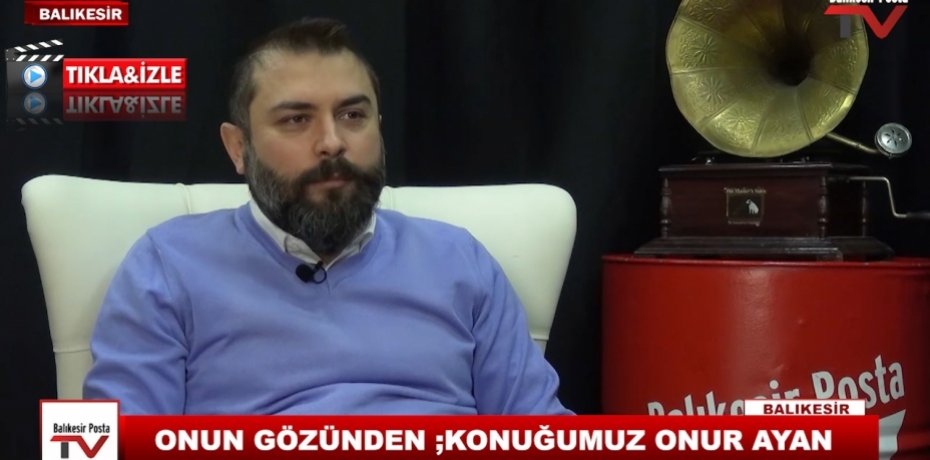 ONUN GÖZÜNDEN ;KONUĞUMUZ ONUR AYAN 2