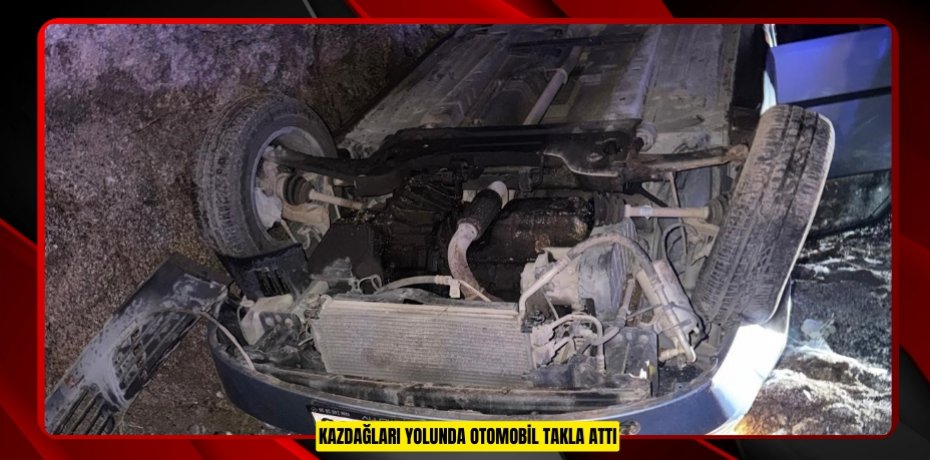 Kazdağları yolunda otomobil takla attı