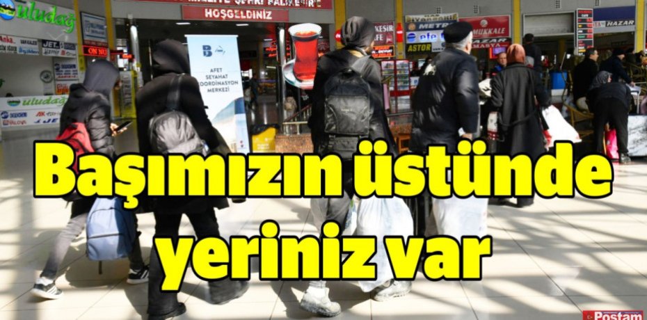 Başımızın üstünde yeriniz var
