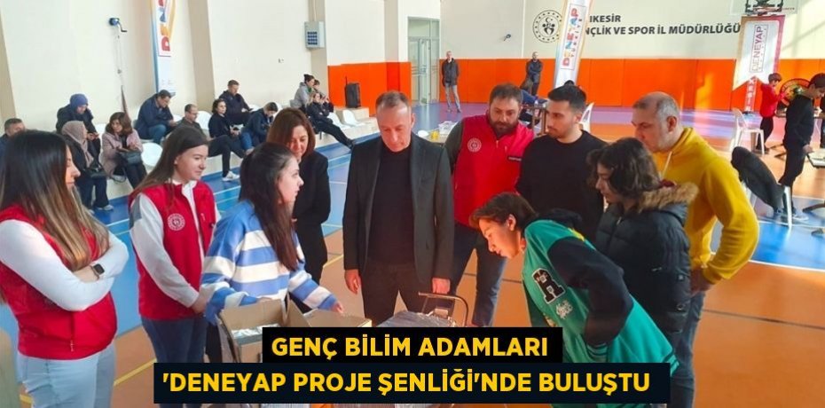 Genç bilim adamları 'Deneyap Proje Şenliği'nde buluştu 