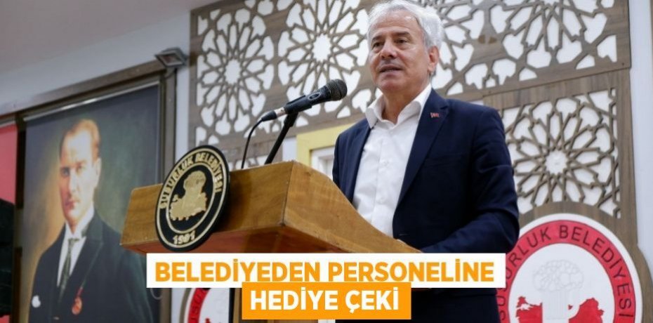BELEDİYEDEN PERSONELİNE HEDİYE ÇEKİ